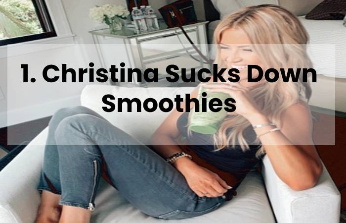1. Christina Sucks Down Smoothies