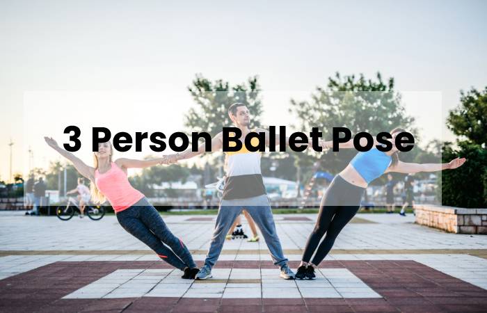 3 Person Ballet Pose