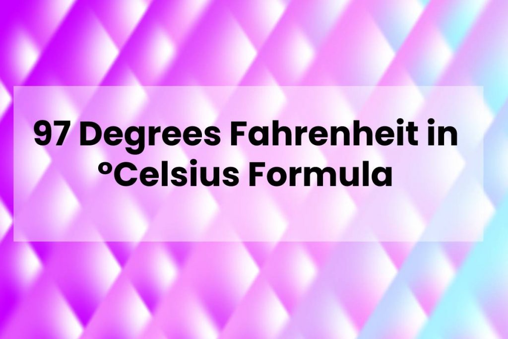 97-degrees-fahrenheit-to-celsius-fitful-living