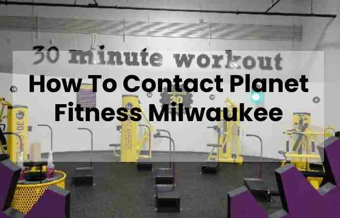 How To Contact Planet Fitness Milwaukee