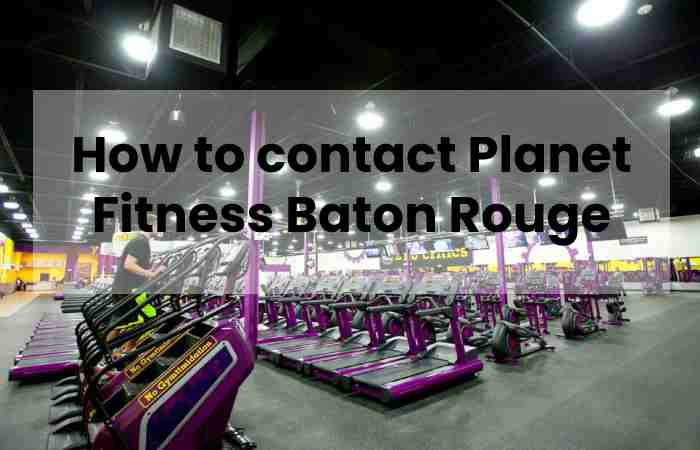 How to contact Planet Fitness Baton Rouge
