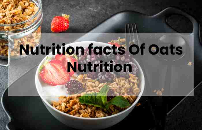 Nutrition facts Of Oats Nutrition 