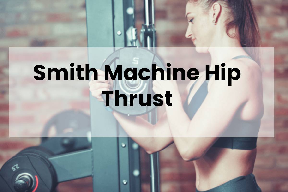 Smith Machine Hip Thrust 2023
