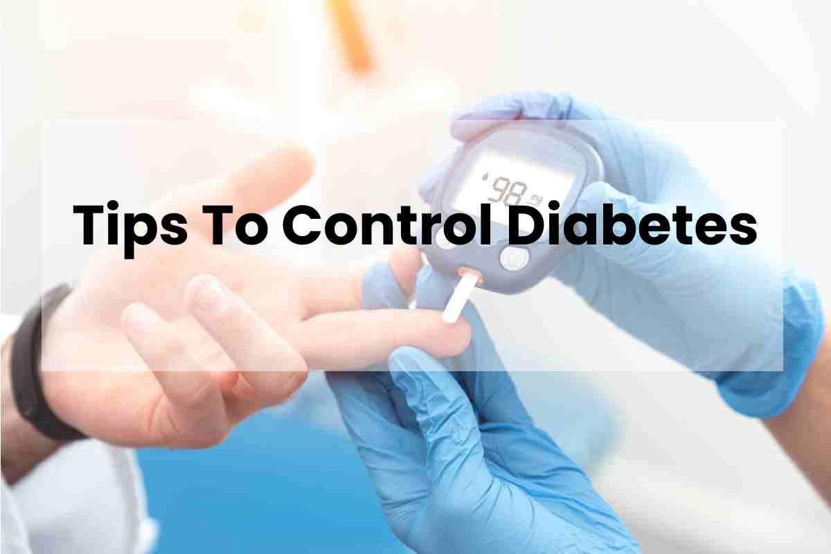Tips To Control Diabetes Fitful Living