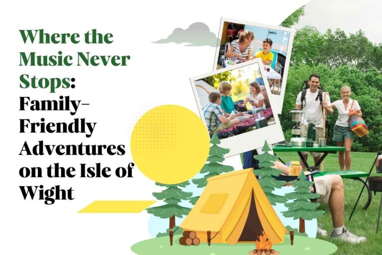 Where the Music Never Stops: Family-Friendly Adventures on the Isle of Wight